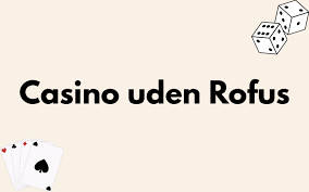 Oplev Gambling Sider Uden Rofus - Spil Uden Bekymringer Oplev Gambling Sider Uden Rofus - Spil Uden Bekymringer